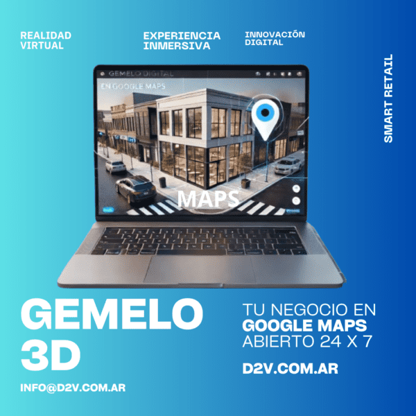 Gemelo Digital 3D para google maps - producto digital inmersivo D2V Argentina