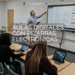 Aulas Digitales con Pizarras Electrónicas